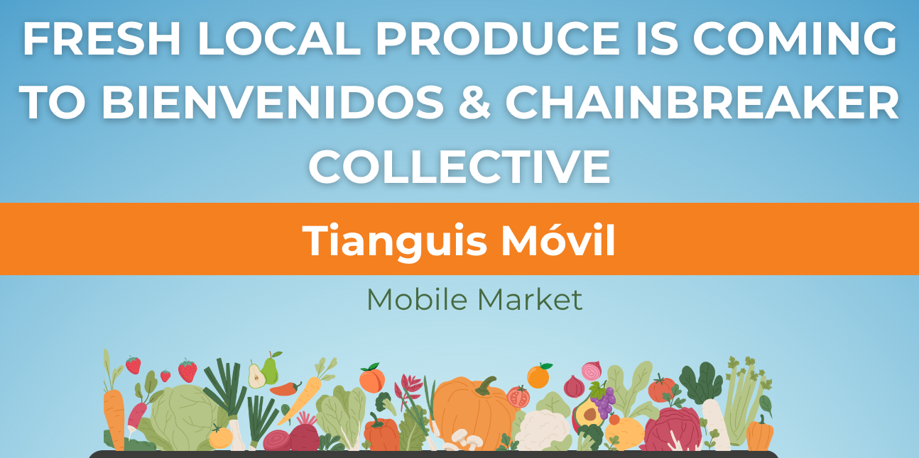 Tianguis Pop-Up with Bienvenidos + Chainbreakers May 27th